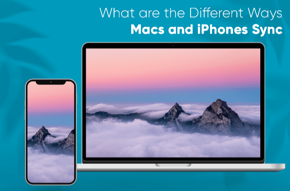 Different Ways Macs and iPhones Sync